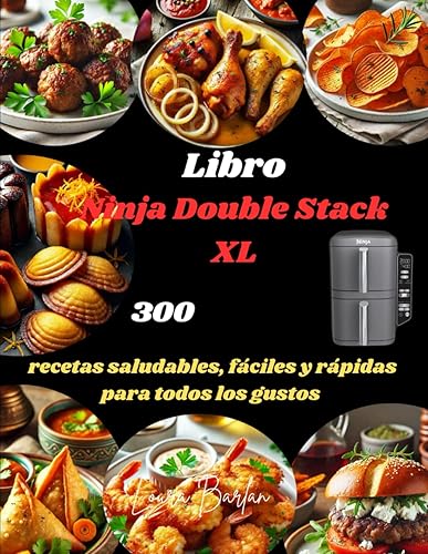 Libro Ninja Double Stack XL 300 recetas saludables, fáciles y rápidas para todos los gustos (Spanish Edition)