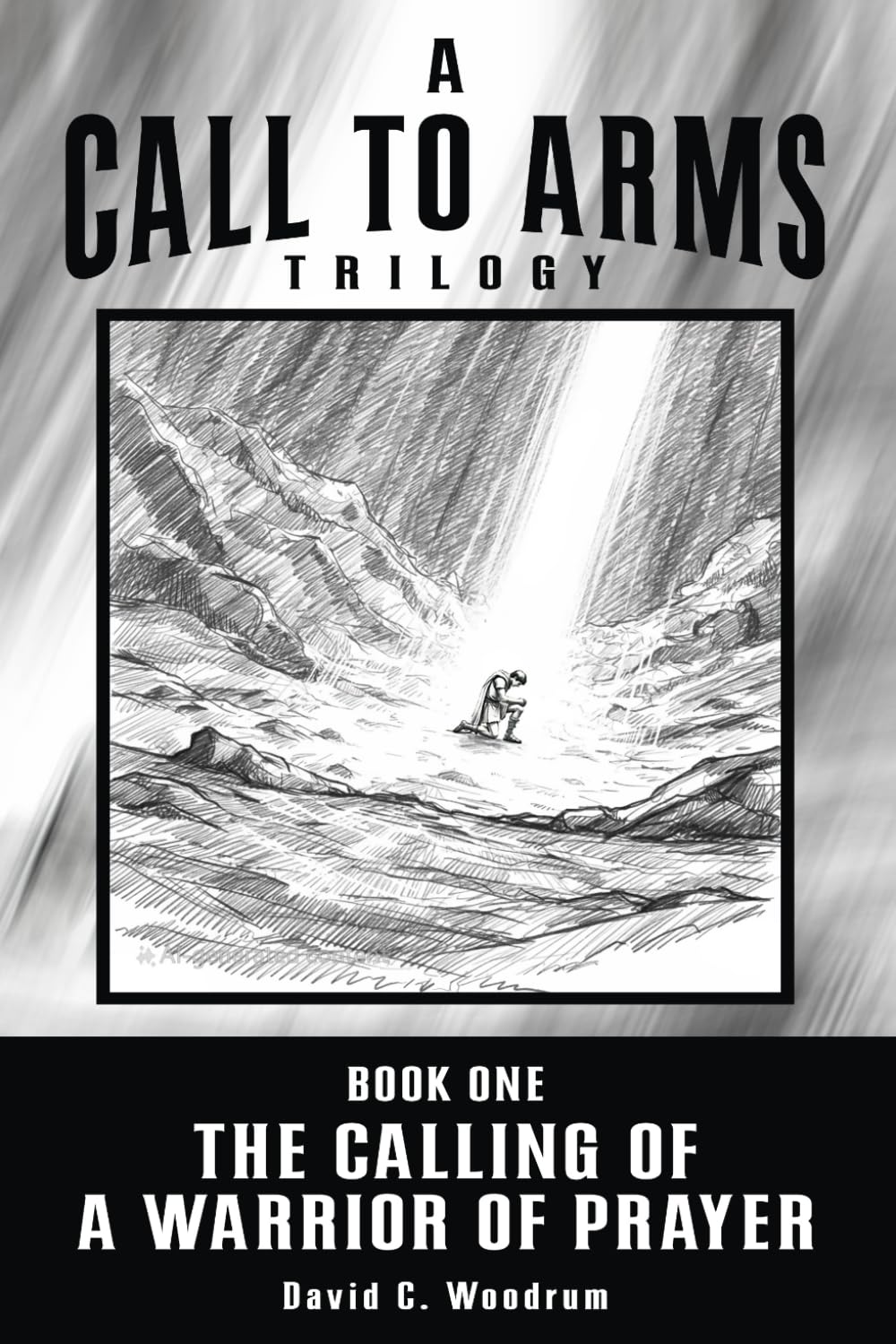 The Calling of a Warrior of Prayer - A Call to Arms Trilogy