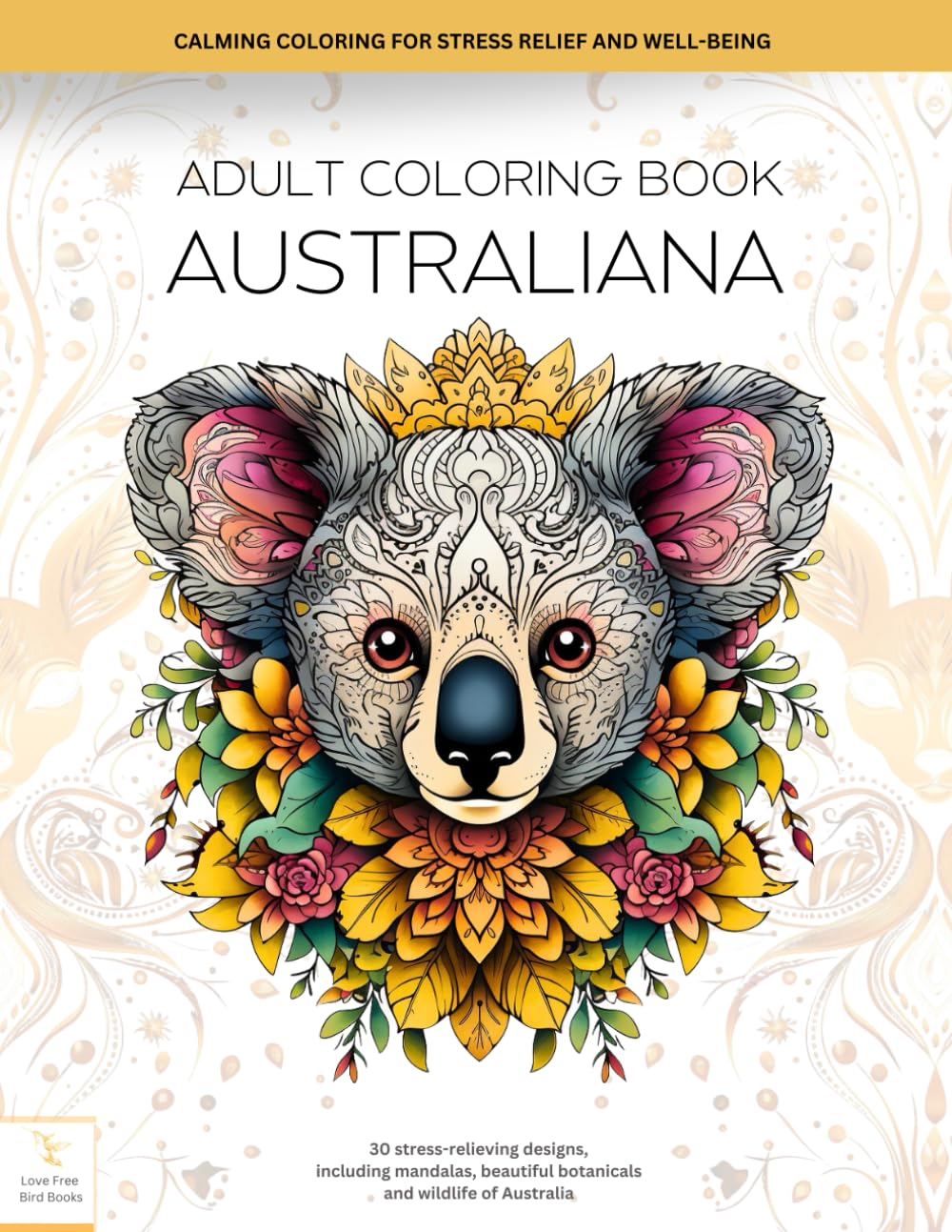 Adult Coloring Book: Australiana: stress-relieving designs, including mandalas, botanicals and wildlife.