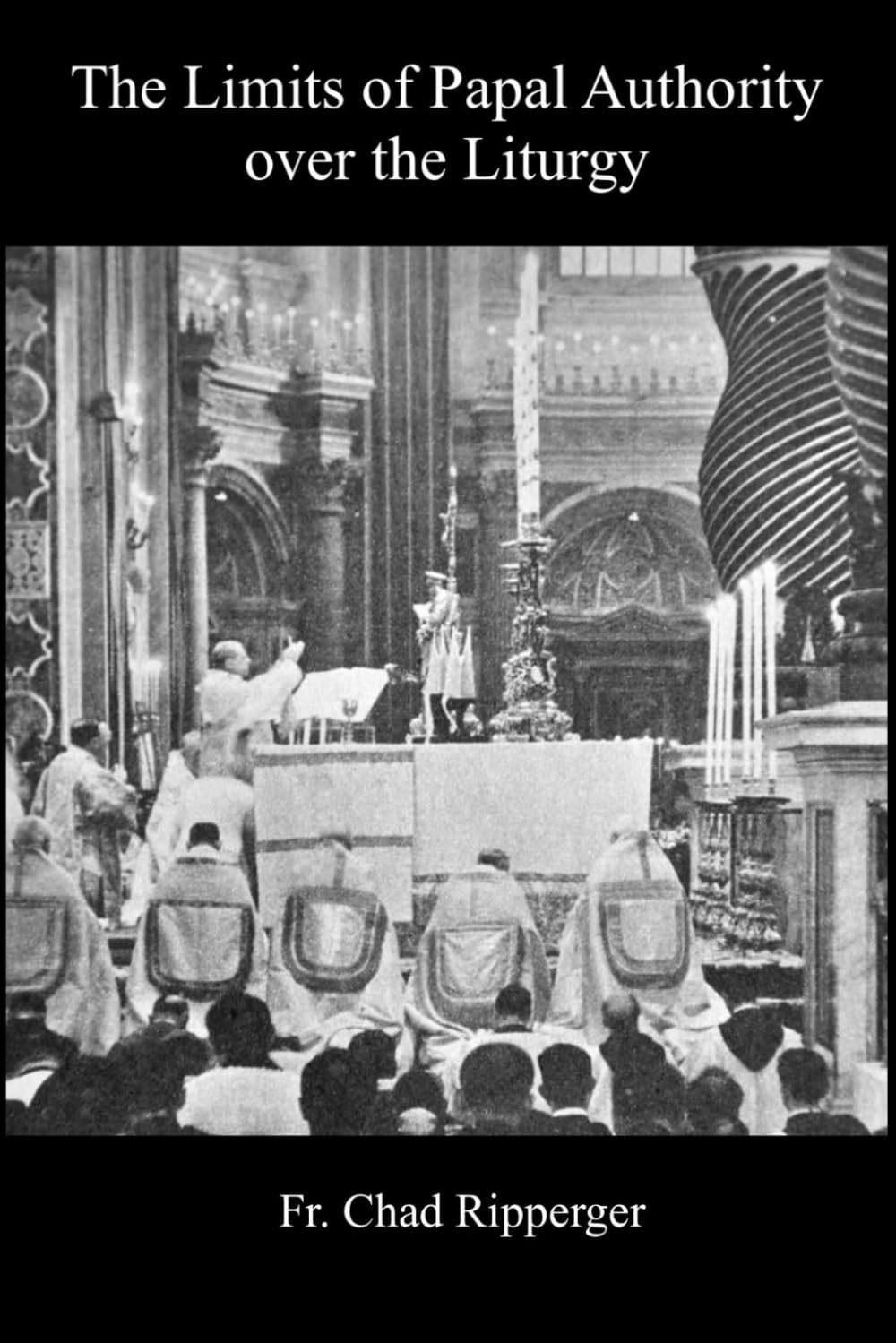Limits of Papal Authority over the Liturgy