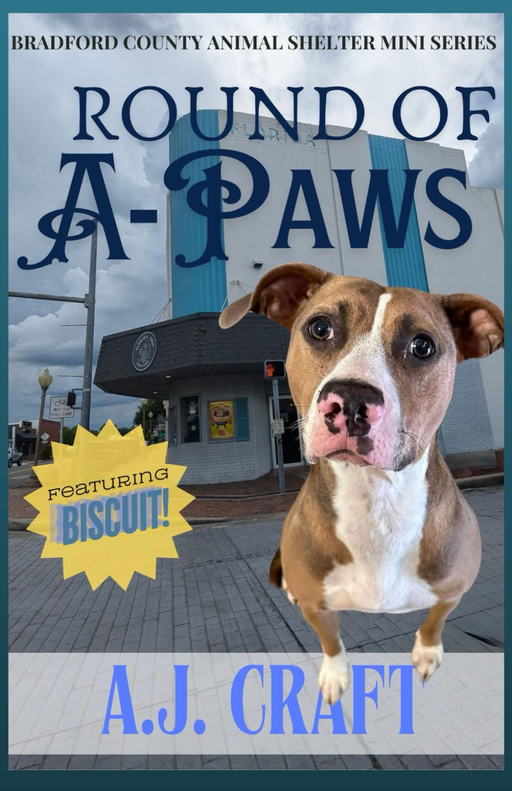 Round of A'Paws: An Animal Rescue Cozy Mystery Story Starring Real Shelter Animal Fur Heroes (Bradford County Animal Shelter Mini Series)
