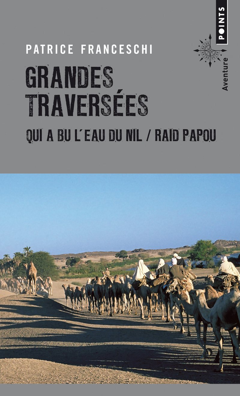Grandes Traversées: Qui a bu l'eau du Nil & R