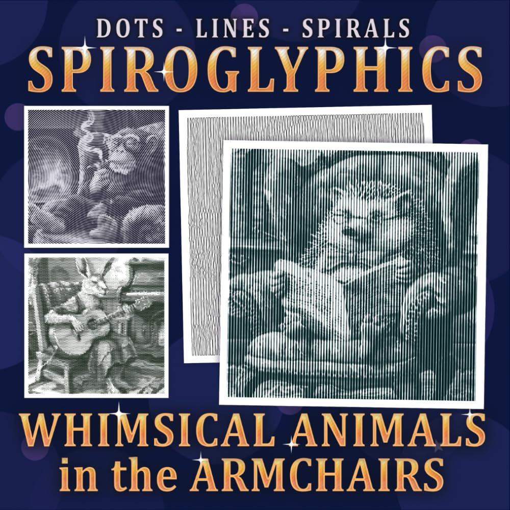 Spiroglyphics Dots Lines Spirals Whimsical Animals in the Armchairs: Relax and Unwind with Cute Critters in Cozy Corners | One-Color Spiral Coloring ... (Spiroglyphics One Color Coloring Books)