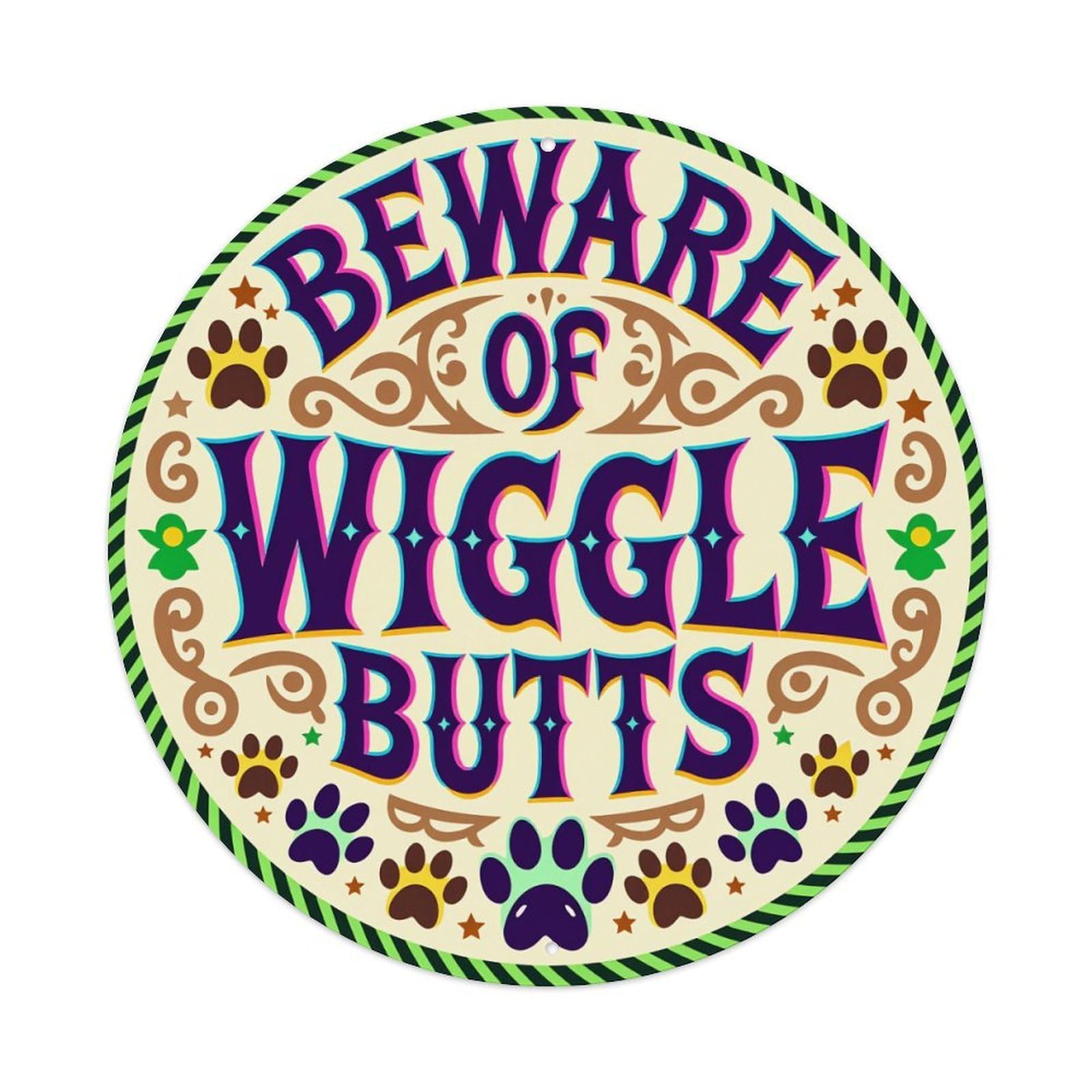 Beware Of Wiggle Butts Round Tin Sign Vintage Metal Poster Retro Bar, Home, Man Cave, Kitchen, Laundry Room Wall Art Decor Gift 8x8Inch