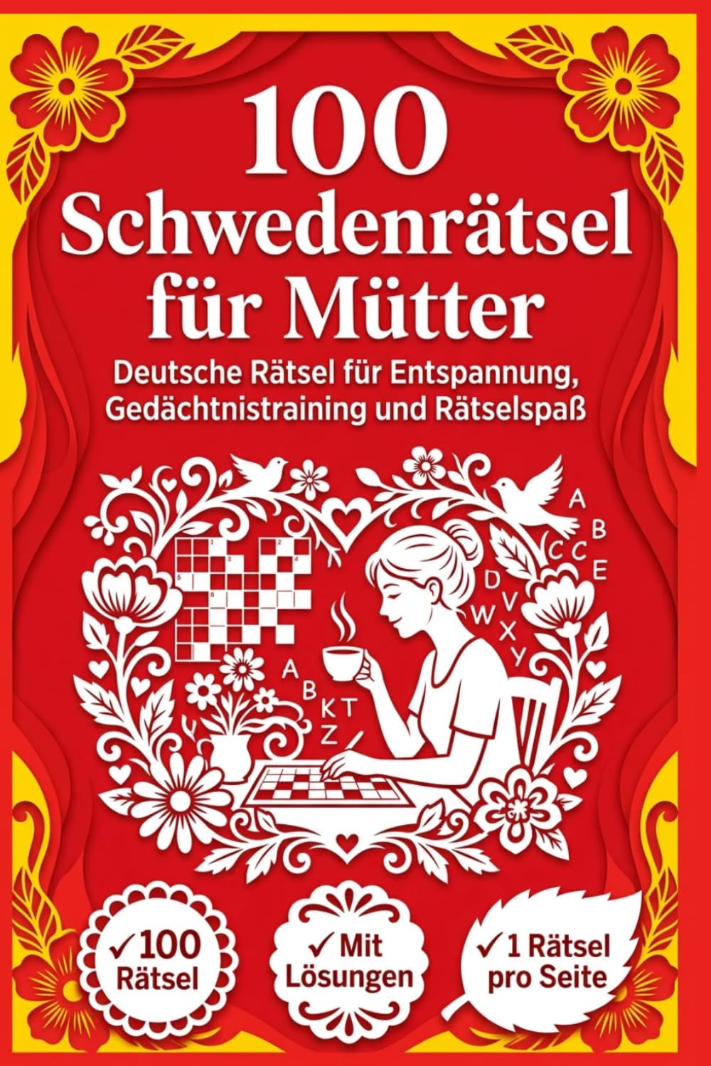 Clues-in-Quadrate Kreuzworträtsel für Mütter: 100 Deutsche Schwedenrätsel für Entspannung, Gehirntraining und Rätselspaß.