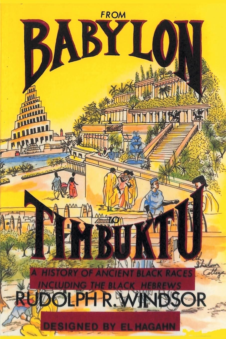 Windsor Golden Series From Babylon to Timbuktu: A History of the Ancient Black Races Including the Black Hebrews