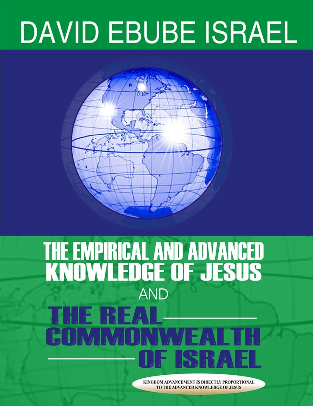 The Empirical and Advanced Knowledge of Jesus: And The Real Commonwealth of Israel