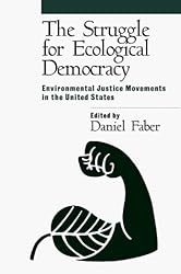 The Struggle for Ecological Democracy: Environmental Justice Movements in the United States