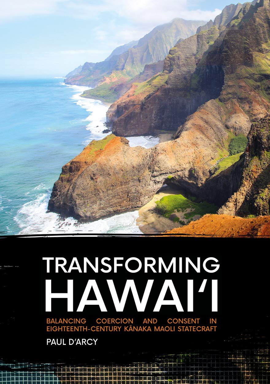 Buy Transforming Hawai'i: Balancing Coercion and Consent in Eighteenth-Century Kanaka Maoli Statecraft (Pacific Series) โ BookShops.in