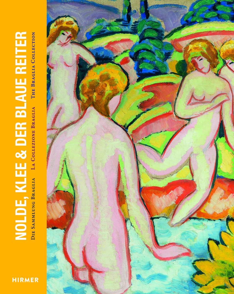 Nolde, Klee & Der Blaue Reiter: The Braglia Collection by Ute Eggeling HARDBACK