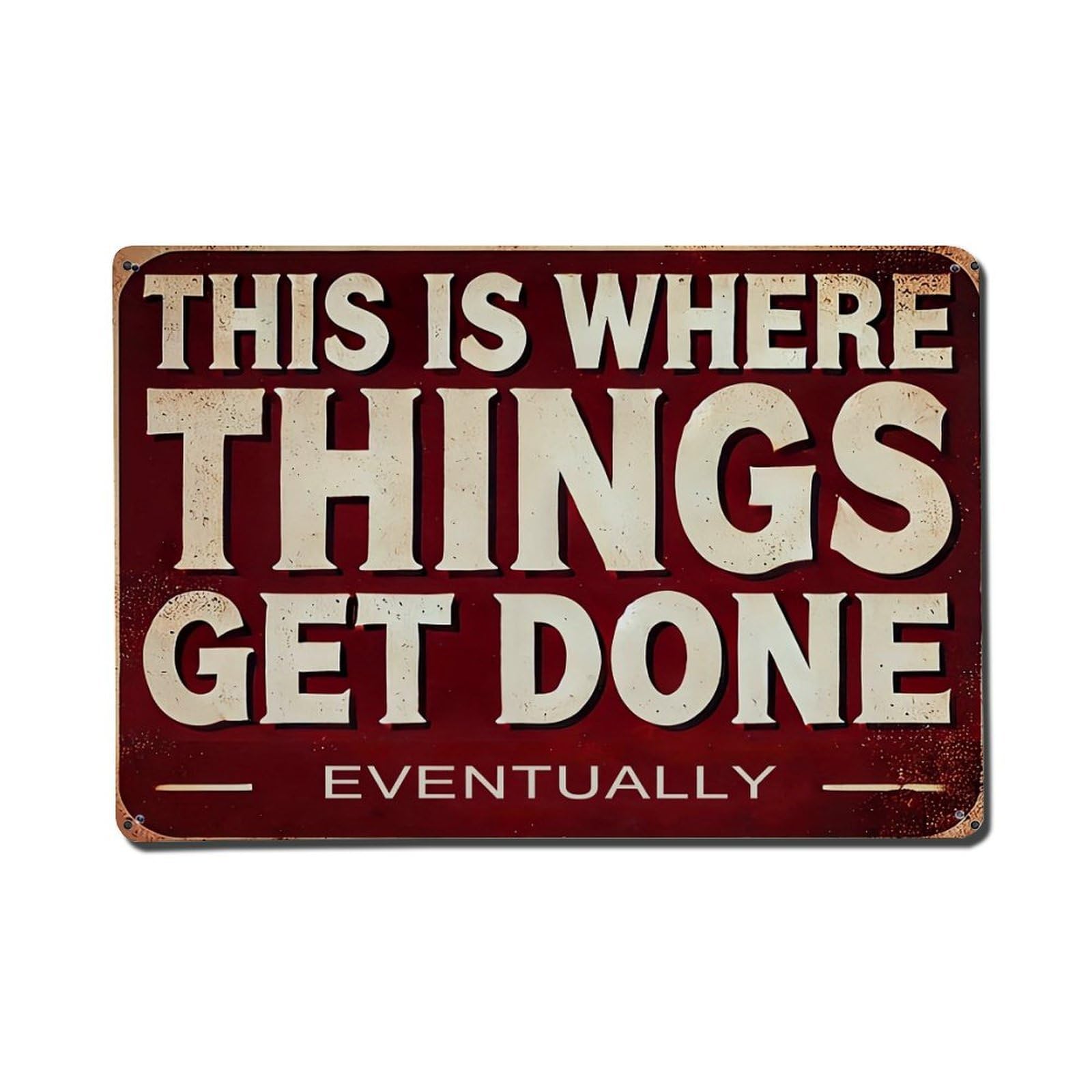 This Is Where Things Get Done Eventually Retro Metal Tin Sign, Vintage Decor Art Poster for Bar, Home, Man Cave, Kitchen, Laundry Room Gift 8x12Inch