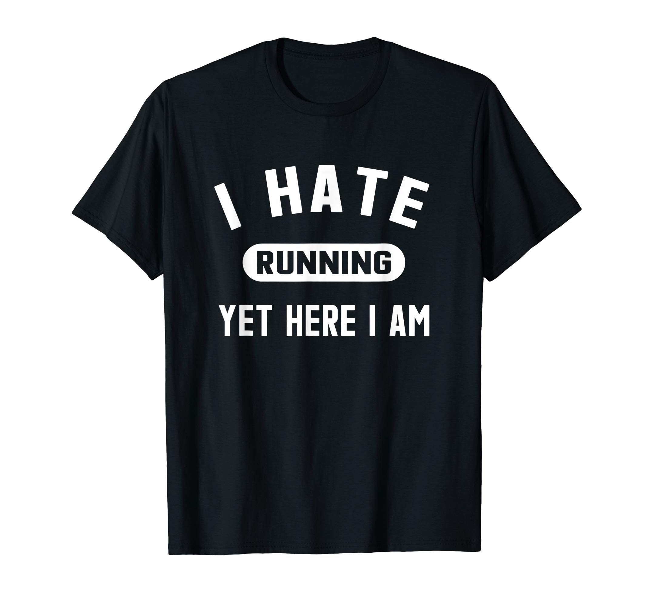 Running By Design Tee CompanyFunny Running Marathon T-Shirt I Hate Running Yet Here I Am T-ShirtOEKO-TEX STANDARD 100