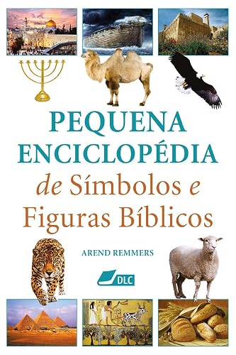 Pequena Enciclopédia de Símbolos e Figuras Bíblicos (Portuguese Edition)