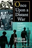 Once Upon a Distant War:: Young War Correspondents and the Early Vietnam Battles