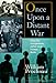 Once Upon a Distant War:: Young War Correspondents and the Early Vietnam Battles