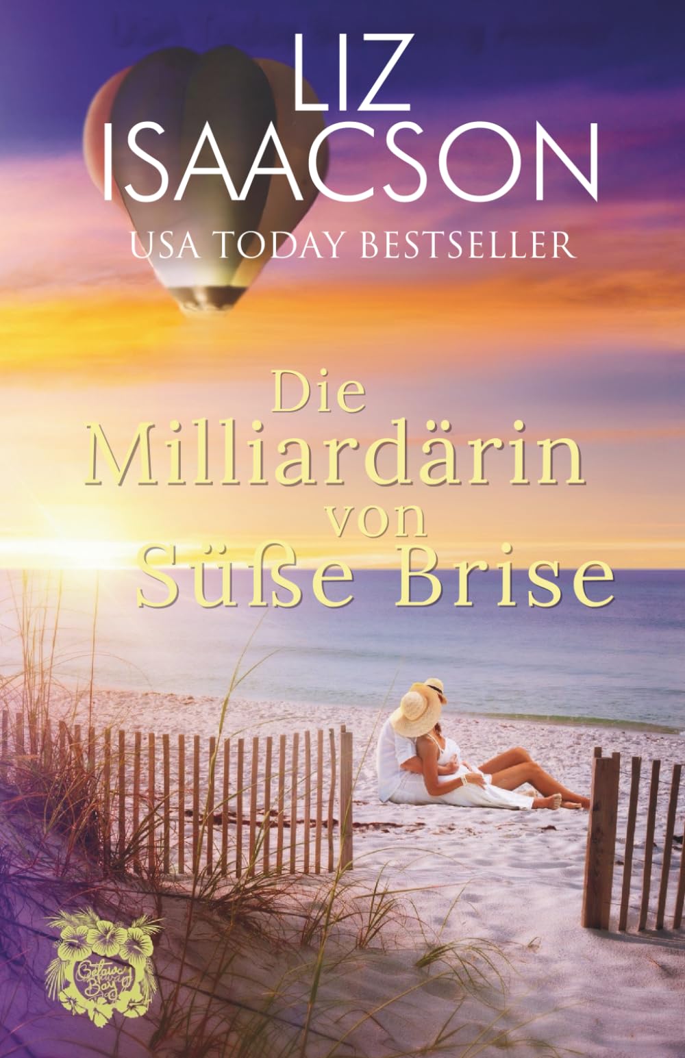 Die Milliardärin von Süße Brise: Eine süße Strandlektüre (Liebe im Paradies)