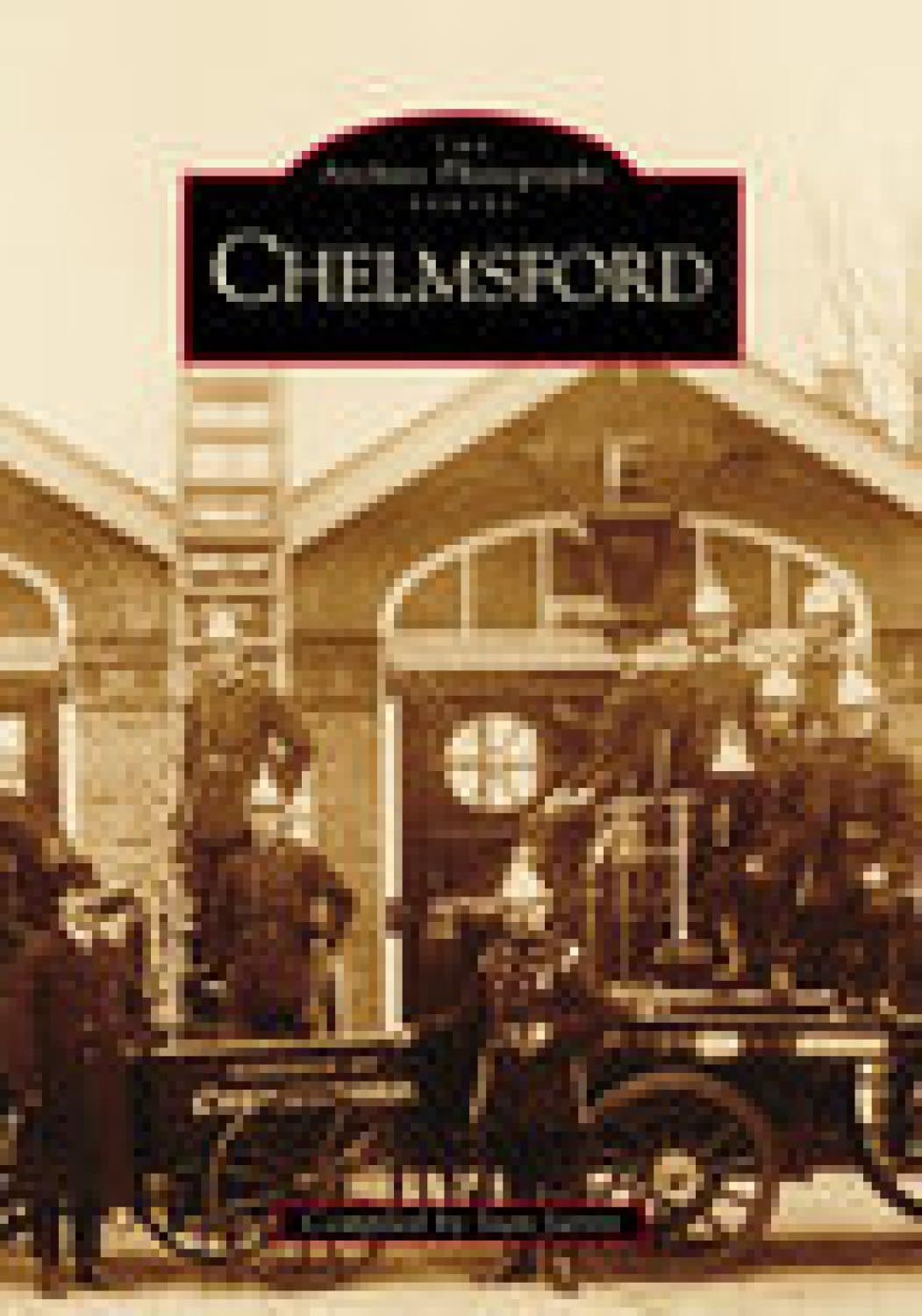 Chelmsford: The Archive Photographs Series