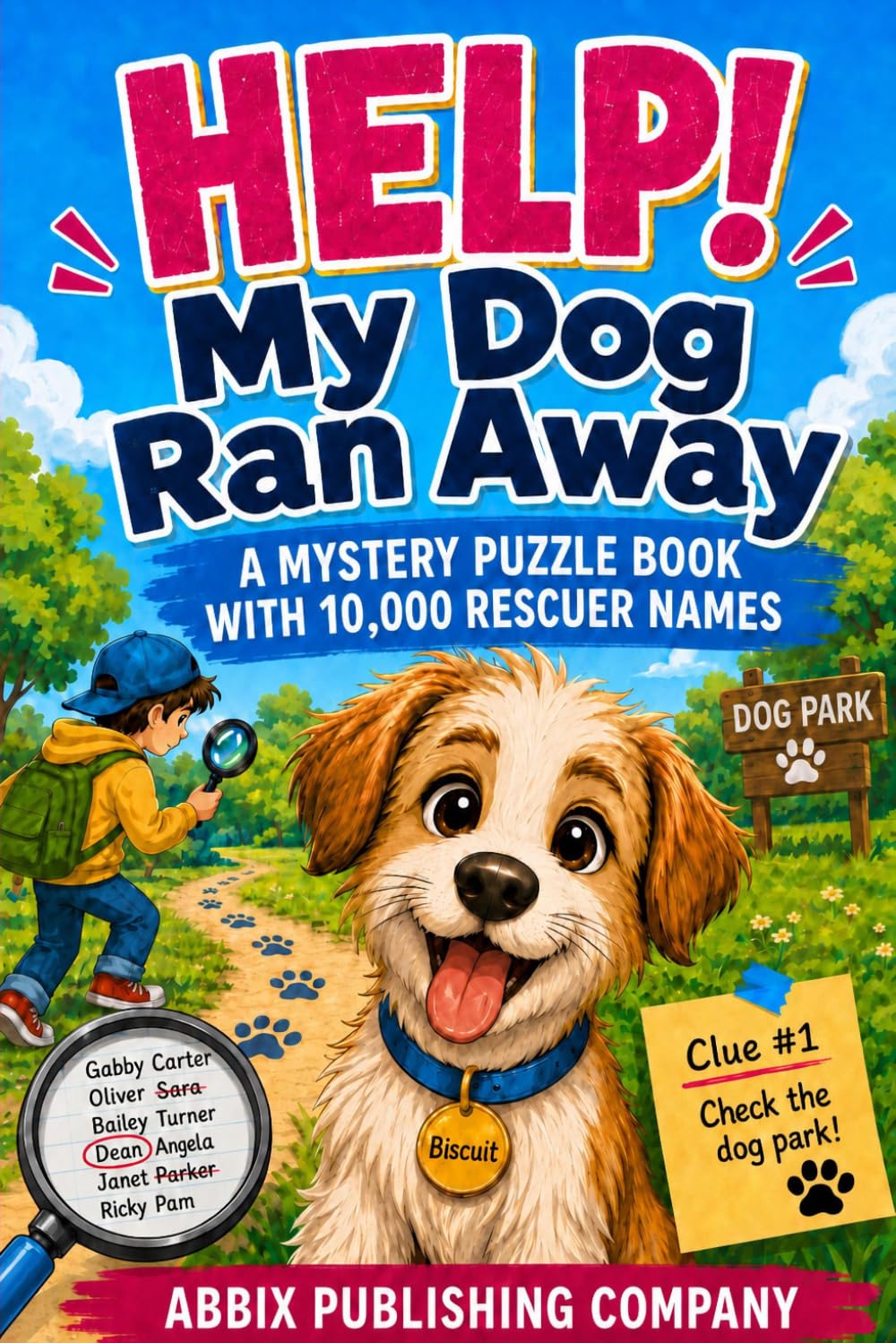 Help! My Dog Ran Away: A Mystery Puzzle Book With 10,000 Rescuer Names (Help! Missing Pet Mysteries)