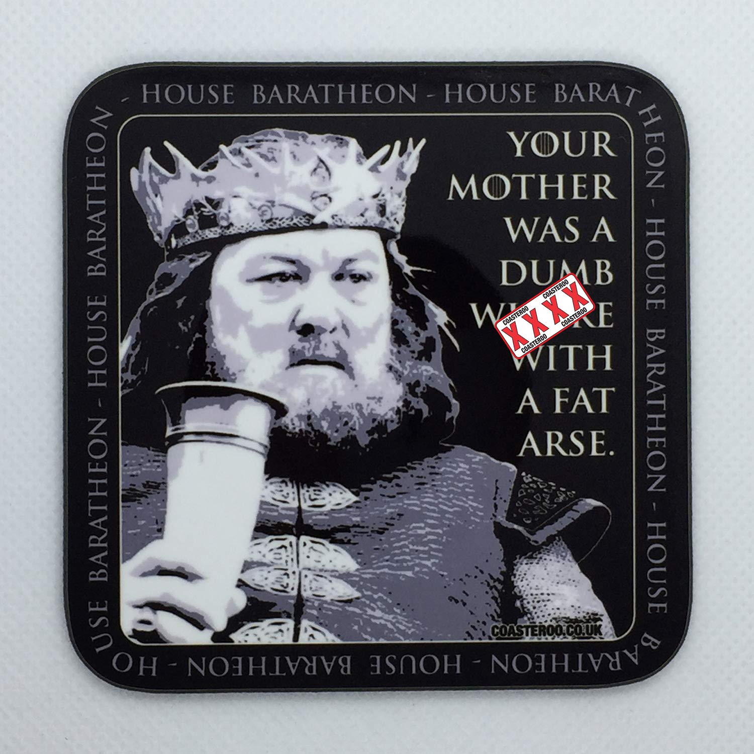 Coasteroo Your Mother Was A... - Robert Baratheon From Game Of Thrones - Drinks Coaster - Hardboard - 9Cm X 9Cm - Gloss Finish