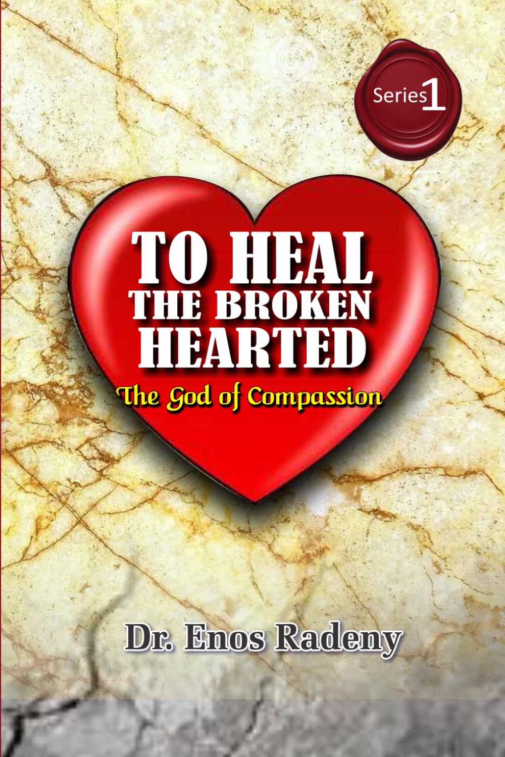 To Heal the Brokenhearted - Series 1: The God of Compassion