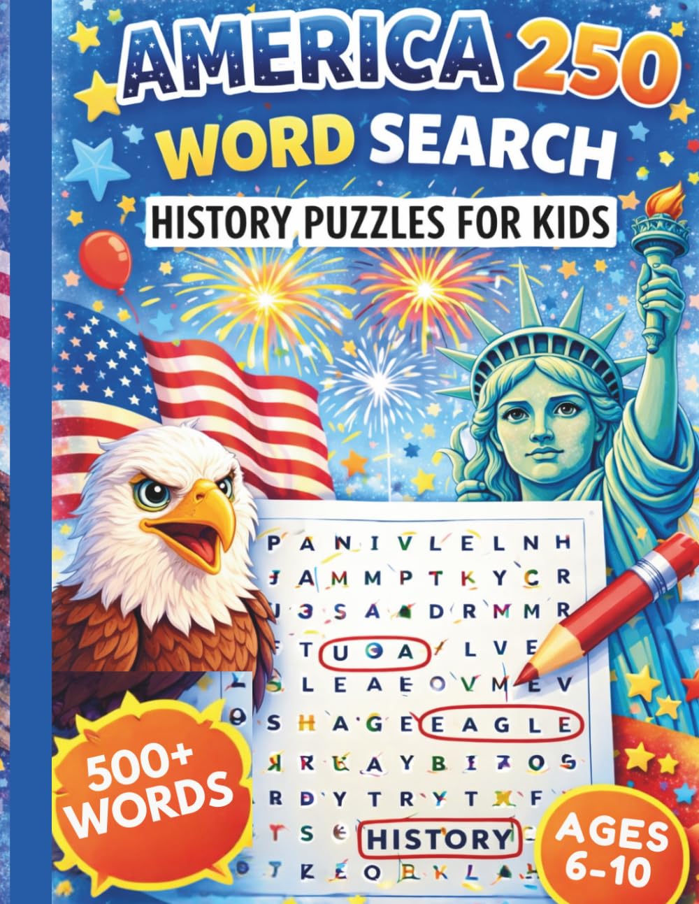 America 250 Word Search for Kids Ages 6–10: Fun U.S. History Puzzles and Patriotic Activities