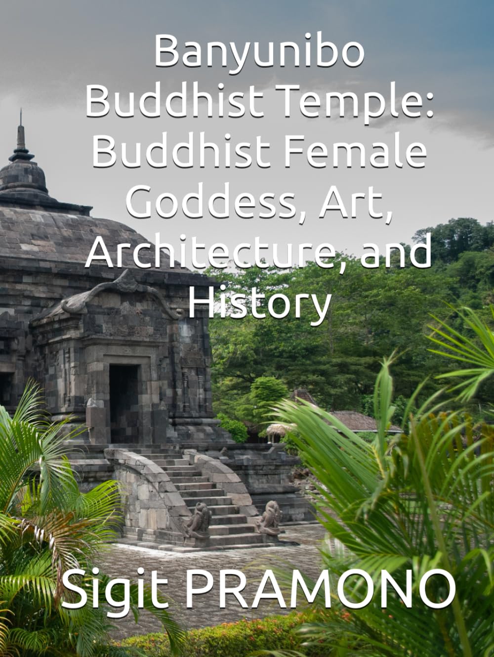 Déesse bouddhiste Banyunibo architecture et histoire du temple