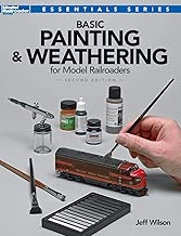 Basic Painting and Weathering for Model Railroaders, Second Edition (Essentials)