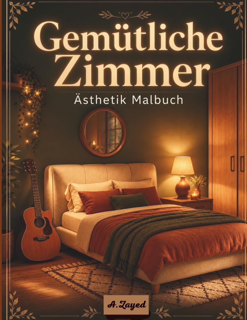 Gemütliche Zimmer Ästhetik Malbuch: Kuschelige kleine Räume und Schlafzimmer für Erwachsene: Einfache Bold & Easy Designs mit dicken Linien für Achtsamkeit und Entspannung