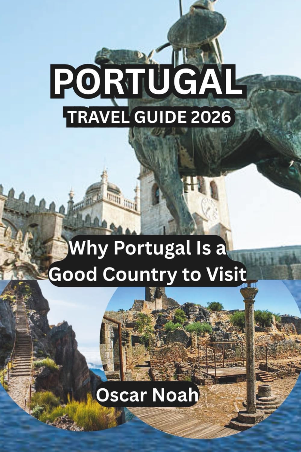 PORTUGAL TRAVEL GUIDE 2026: Why Portugal Is a Good Country to Visit