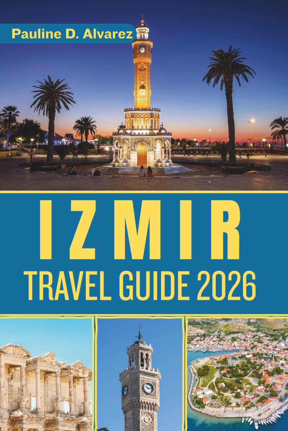 Izmir Travel Guide 2026: Discover the Rich History, Culture, and Hidden Gems