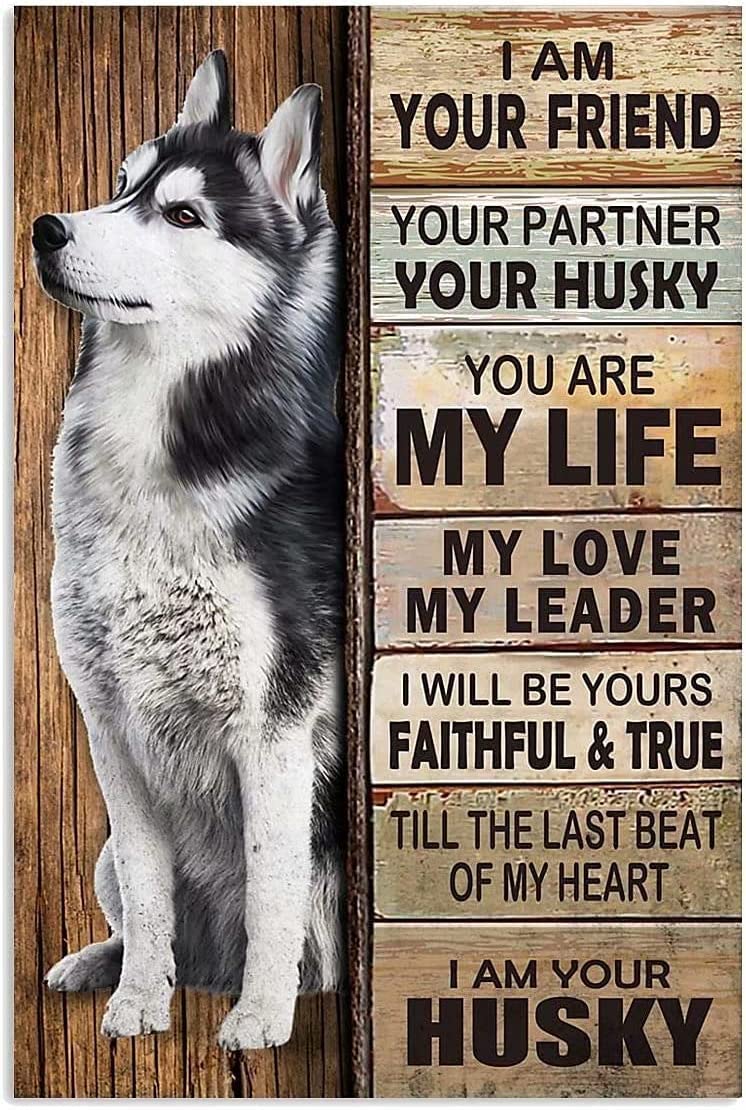 Homeoanimal 20 Vintage Metal Sign I Am Your Friend Your Partner Your Husky Funny Retro Vintage Aluminum Sign For Home Garden Coffee Wall Decor 12X16 Inch