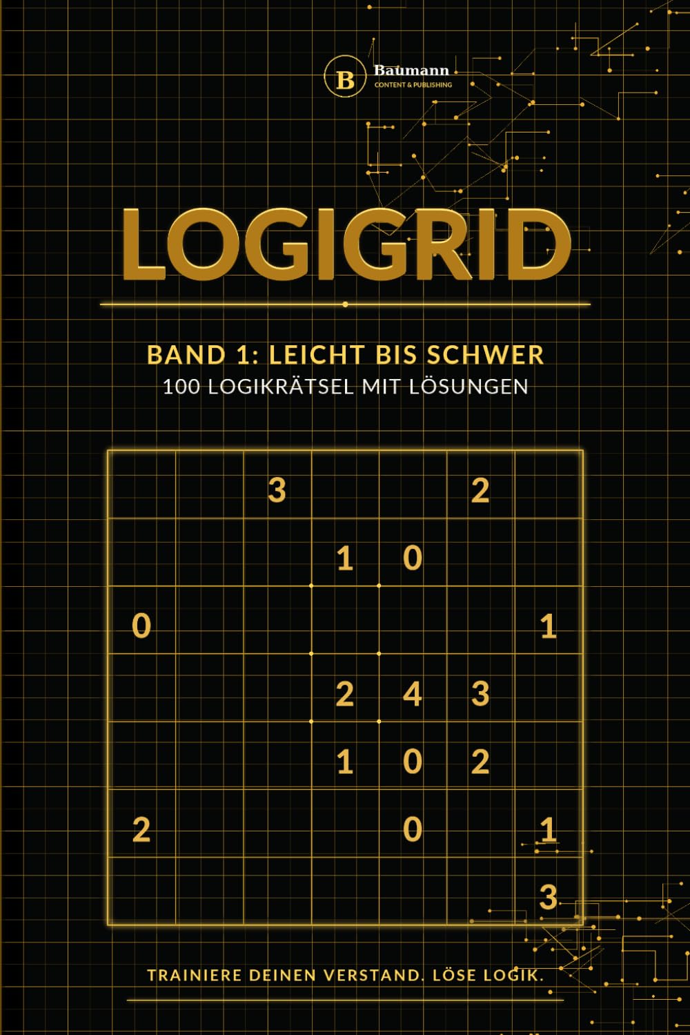 LogiGrid: Band 1: Leicht bis Schwer – 100 Logikrätsel mit Lösungen