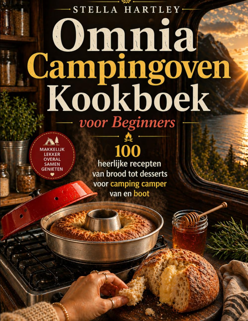Omnia Campingoven Kookboek voor Beginners: 100 heerlijke recepten van brood tot desserts voor camping camper van en boot