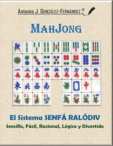 MahJong - El Sistema SENFÁ RALÓDIV: Sencillo, Fácil, Racional, Lógico y Divertido: 1