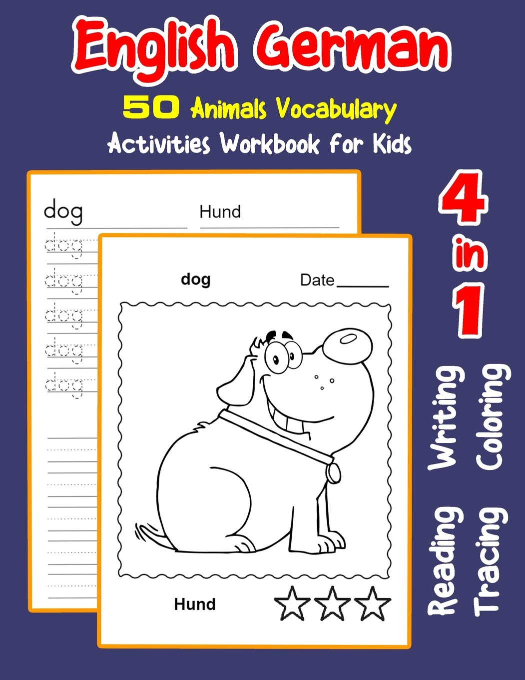 English German 50 Animals Vocabulary Activities Workbook for Kids: 4 in 1 reading writing tracing and coloring worksheets (English Activities Book for Children)