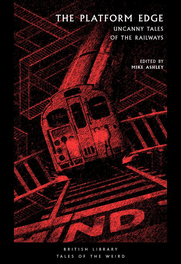 The Platform Edge : Uncanny Tales of the Railways