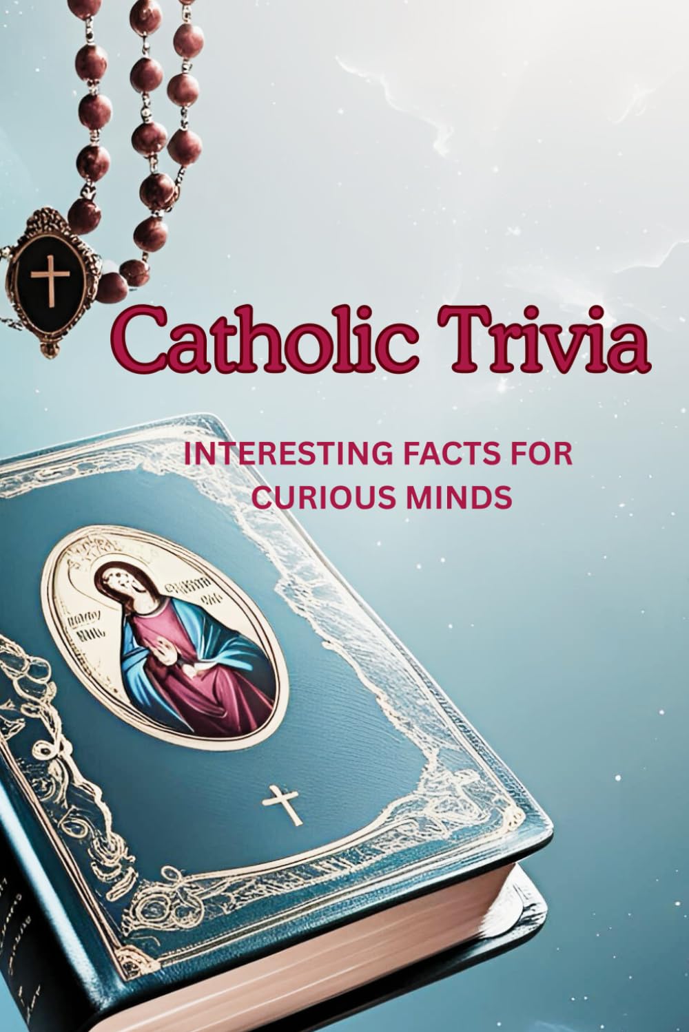 Catholic Trivia: Interesting Facts for Curious Minds