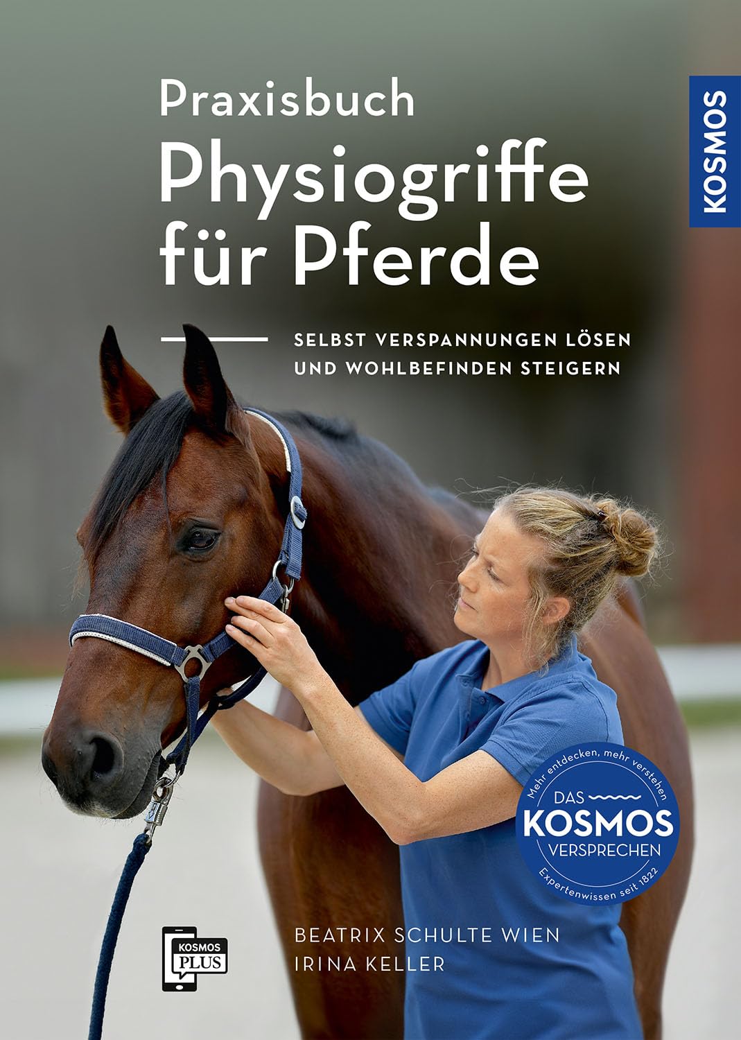 Praxisbuch Physiogriffe für Pferde: Selbst Verspannungen lösen und Wohlbefinden steigern