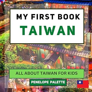 My First Book - Taiwan: All About Taiwan For Kids (My First Book - World Edition)