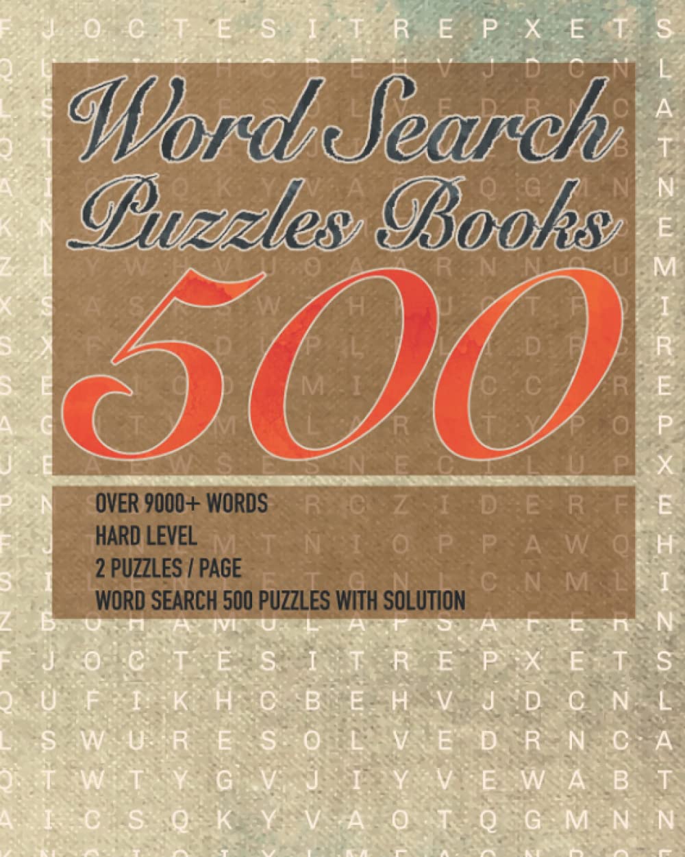 Word Search Puzzles Books 500: The Big Book Of Wordsearch 500 Puzzles Over 9,000+ Hidden Words : Wordsearch Books 500 : Word Search 500