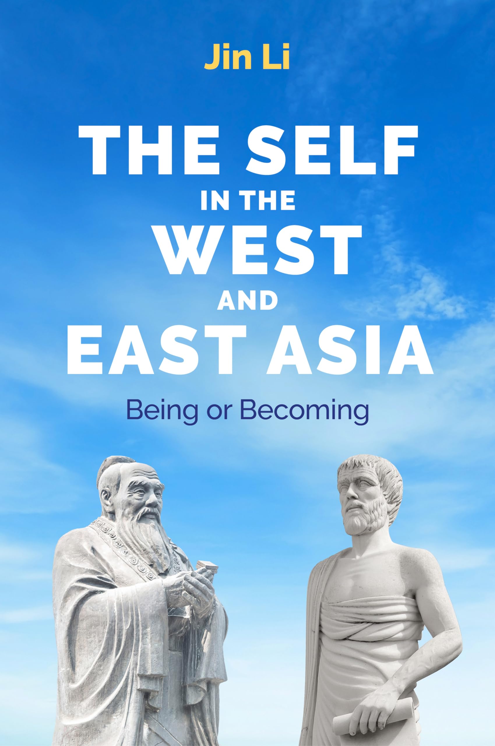 The Self in the West and East Asia: Being or Becom ing Li Hardback Polity Press