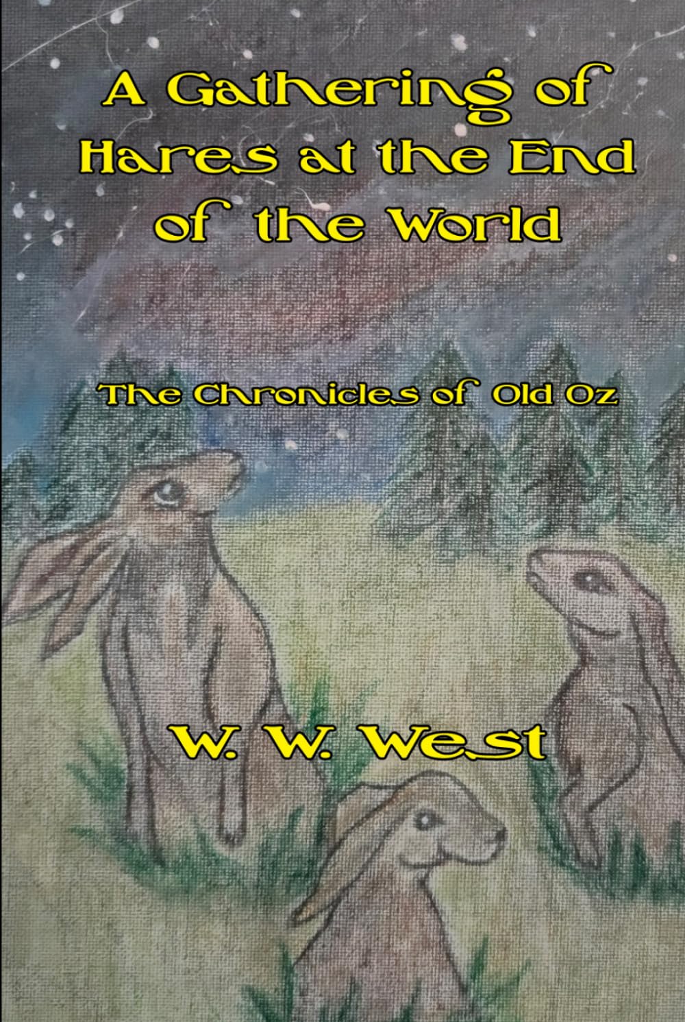 A Gathering of Hares at the End of the World: the Chronicles of Old Oz