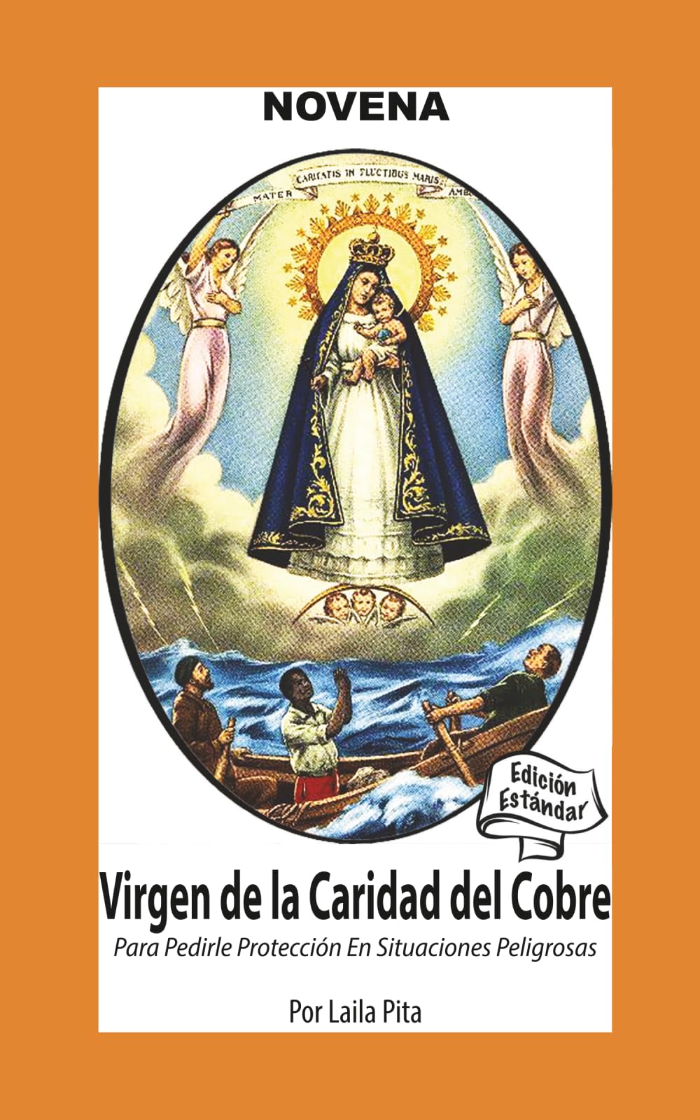 Novena De La Virgen Caridad Del Cobre para Pedirle Protección en Situaciones Peligrosas (Corazon Renovado Edición Estándar)