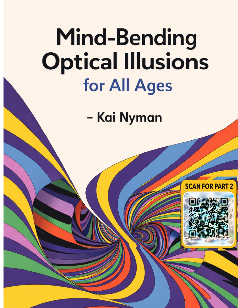 Mind-Bending Optical Illusions for All Ages: Fun Visual Puzzles That Trick Your Brain