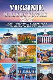 Guide de voyage de Virginie 2025: Le guide complet des meilleures plages, musées, gastronomie, conseils économiques, road trips et aventures en famille