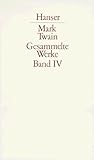Gesammelte Werke, 5 Bde., Bd.4, Der Prinz und der Bettelknabe; Ein Yankee aus Connecticut an König Artus' Hof - Mark Twain 