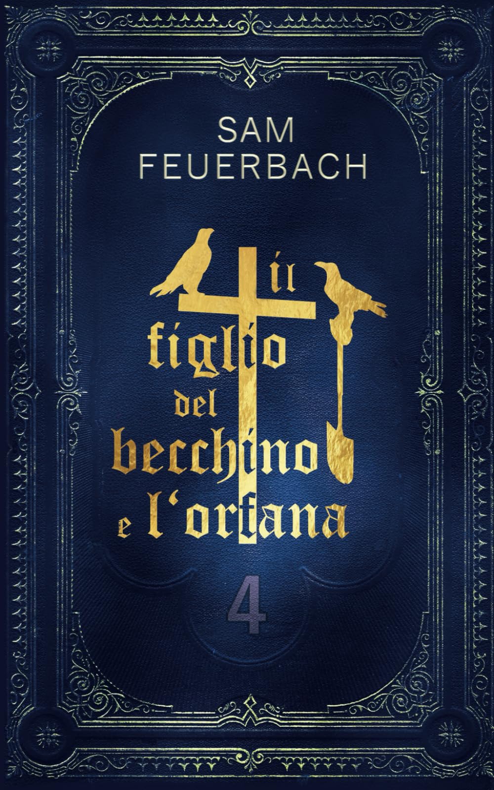 Il figlio del becchino e l'orfana (4/4): Libro 4