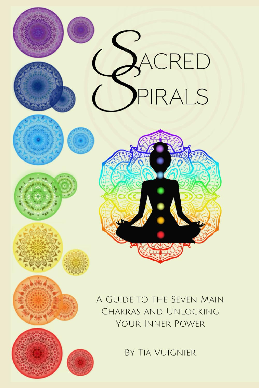Sacred Spirals: Your Guide to Chakras and Unlocking the Power Within