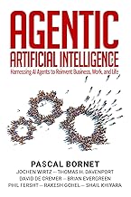 Agentic Artificial Intelligence Harnessing AI Agents to Reinvent Business, Work and Life Paperback   March 14, 2025