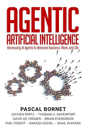 Agentic Artificial Intelligence: Harnessing AI Agents to Reinvent Business, Work, and Life